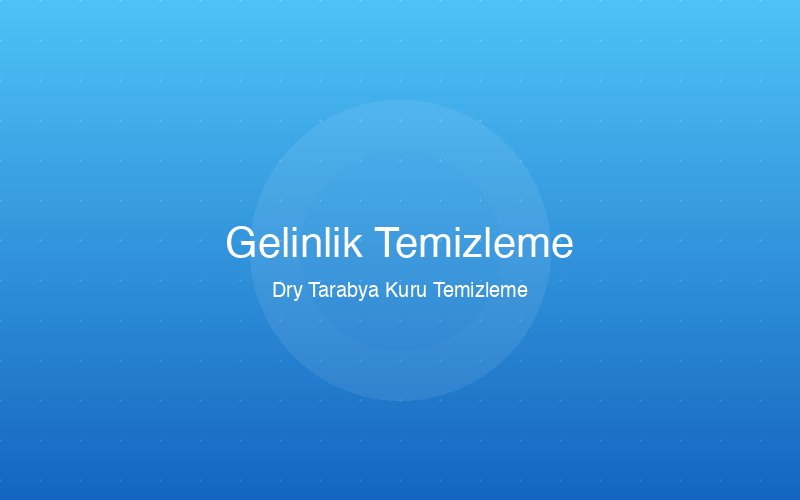 Gelinlik Temizleme hizmeti